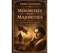 Minorities Versus Majorities: An Essay on Dissent, Conformity, and Mass Opinion