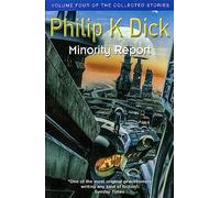 Minority Report: Volume Four of The Collected Stories