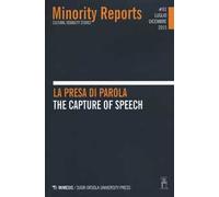 Minority reports (2015). Vol. 1: La presa di parola-The capture of speech.