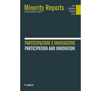 Minority reports. Cultural disability studies (2018). Vol. 6: Partecipazione e innovazione-Partecipation and innovation