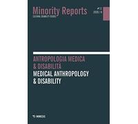 Minority reports. Antropologia medica & disabilità-Medical anthropology & disability (2020) (Vol. 11)