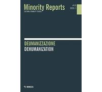 Minority reports. Cultural disability studies. Deumanizzazione-Dehumanization (2020) (Vol. 10)