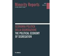 Minority reports. Economia politica della segregazione-The political economy of segregation (2019) (Vol. 9)