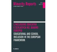 Minority reports. Cultural disability studies. L' inclusione educativa e scolastica nel quadro europeo-Educational and school inclusion in the European framework (2021) (Vol. 13)