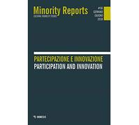 Minority reports (2018). Vol. 6: Partecipazione e innovazione-Partecipation and innovation.