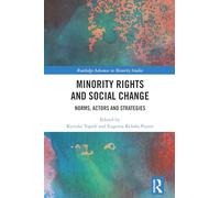 Minority Rights and Social Change: Norms, Actors and Strategies