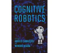 Minoru Asada Angelo Cangelosi Cognitive Robotics (Copertina rigida)