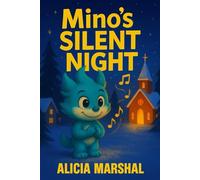 Mino's Silent Night: A touching holiday bedtime story for kids ages 4-8 about kindness, music, and the spirit of Christmas.