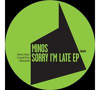 Minos - Sorry I'm Late