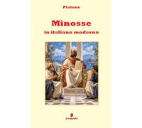 Minosse in italiano moderno: Il dialogo attribuito a Platone sulla legge e sulla giustizia in una nuova traduzione moderna per studenti e lettori di ... guida approfondita e apparato interpretativo