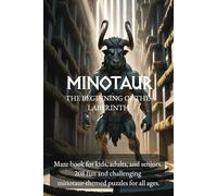 Minotaur The Beginning of The Labyrinth Maze book for kids, adults, and seniors. 208 fun and challenging minotaur-themed puzzles for all ages.: Easy Mazes for stress relief, ficus and relaxation.