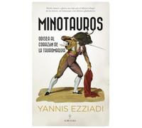 Minotauros: Odisea al corazón de la tauromaquia