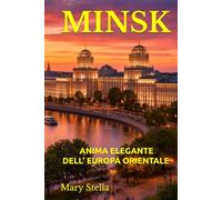 MINSK: ANIMA ELEGANTE DELL’ EUROPA ORIENTALE