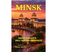 MINSK: ANIMA ELEGANTE DELL’ EUROPA ORIENTALE