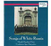 Minsk Chamber Choir - Songs of White Russia