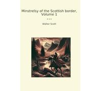 Minstrelsy of the Scottish border, Volume 1
