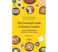 Minsun Kim The Essential Guide to Korean Cuisine (Tascabile)