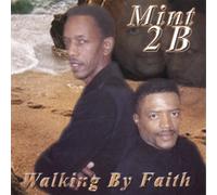 Mint 2 B - Walking By Faith