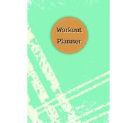 Mint Green Cover: Workout Planner - Wellness & Habit Tracker - Stay Consistent with Your Physical Activity, Strength Training, Cardio, Daily Nutrition and Hydration Plans, 120 pages, Size 6"x 9".
