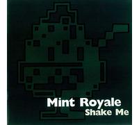 Mint Royale - Shake Me