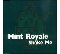 Mint Royale - Shake Me