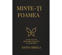 Minte-ți Foamea: 30 de zile de resetare a relației cu mâncarea