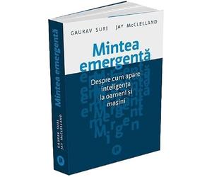 Mintea emergenta - Gaurav Suri, Jay McClelland, Editie in limba romana