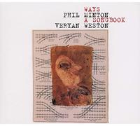 Minton, Phil & Verya - Ways-A Songbook