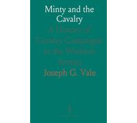 Minty and the Cavalry: A History of Cavalry Campaigns in the Western Armies