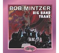 Mintzer,Bob Big Band - Big Band Trane