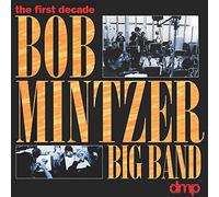 Mintzer,Bob Big Band - The First Decade