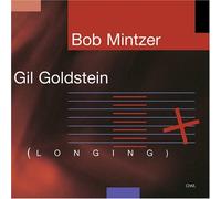 Mintzer, Bob & Gil Goldstein - Longing