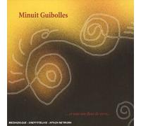 MINUIT GUIBOLLES - ET SOUS UNE FLEUR DE..
