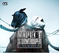Minupren/ Stormtrooper - Brutal & Sadistic Show