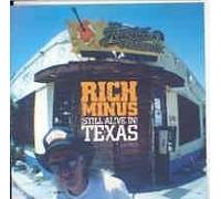 MINUS, RICH - STILL ALIVE IN TEXAS