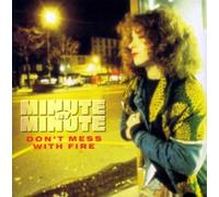Minute By Minute - Don't Mess With Fire