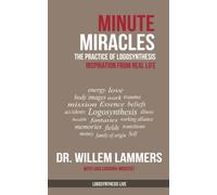 Minute Miracles: The Practice of Logosynthesis®: 1