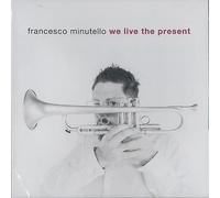 Minutello Francesco - We Live The Present