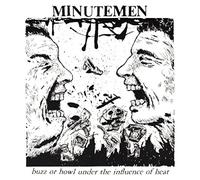 Minutemen - Buzz Or Howl Under The Influence Of Heat