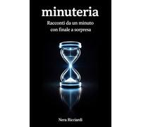 MINUTERIA: Racconti di un minuto con finale a sorpresa