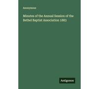 Minutes of the Annual Session of the Bethel Baptist Association 1883