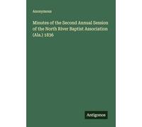 Minutes of the Second Annual Session of the North River Baptist Association (Ala.) 1836