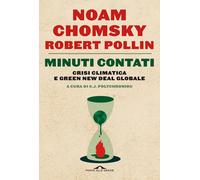 Minuti contati. Crisi climatica e Green New Deal globale - Chomsky Noam, P...