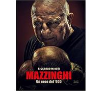 Minuti,Riccardo. - Mazzinghi. Un eroe del '900