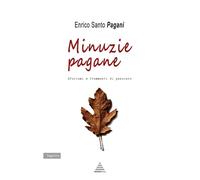 Minuzie pagane: Aforismi e frammenti di pensiero