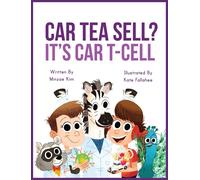 Minzae Kim Car Tea Sell? It's CAR T-Cell (Copertina rigida)
