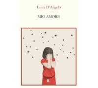 Mio amore - D'Angelo Laura