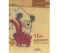 Mio amore. Ediz. a colori