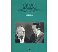 Mio caro Eduardo. Edoardo De Filippo e Lucio Ridenti. Lettere (1935-1964)