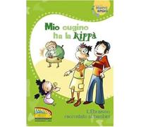 Mio cugino ha la kippà. L'Ebraismo raccontato ai bambini
